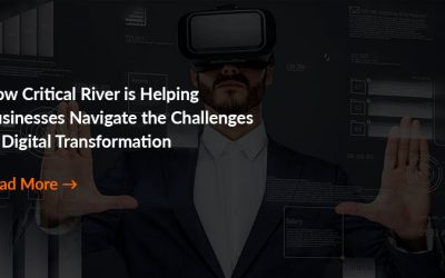 How CriticalRiver is Helping Businesses Navigate the Challenges of Digital Transformation